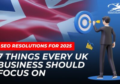 SEO Resolutions for 2025: 7 Things Every UK Business Should Focus On