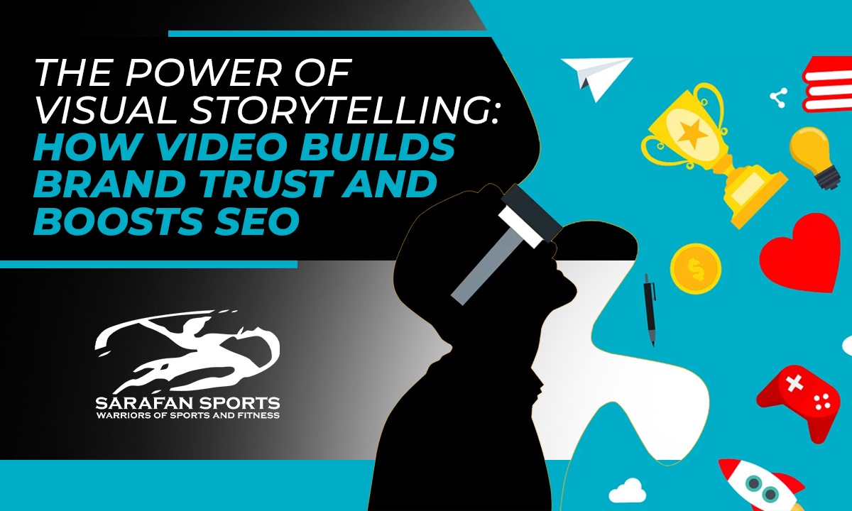 The Power of Visual Storytelling: How Video Builds Brand Trust and Boosts SEO